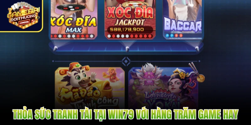 Thỏa sức tranh tài tại Win79 với hàng trăm game hay