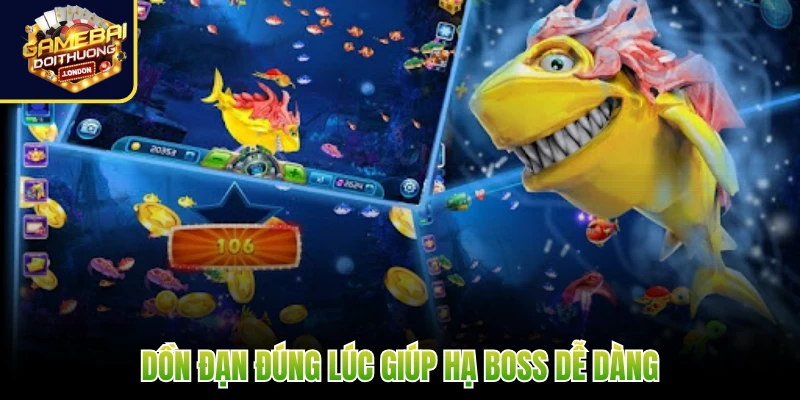Dồn đạn đúng lúc giúp hạ boss dễ dàng