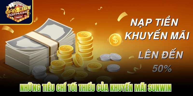 Những tiêu chí tối thiểu của khuyến mãi Sunwin